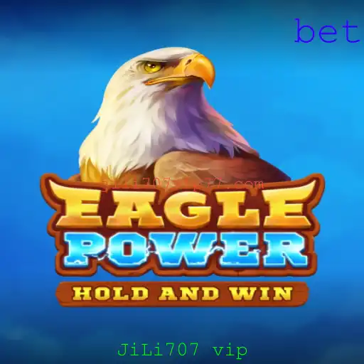 EaglePower: Descubra o Mundo Empolgante de JiLi707 vip